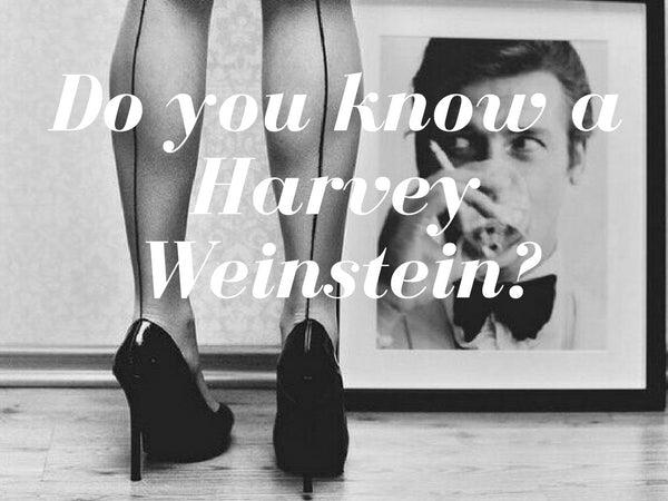 Do you know a Harvey Weinstein? - Mariesa Mae Lingerie